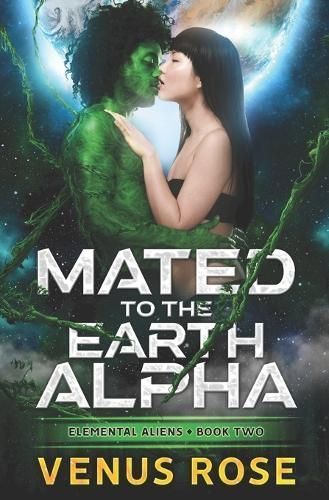 Mated to the Earth Alpha By Rose 9781951029340 (Paperback)