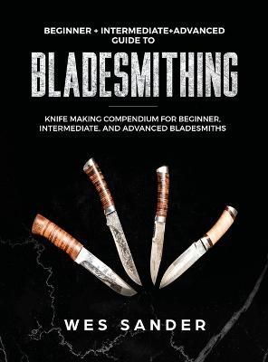 Bladesmithing By Sander 9781951035365 (Hardback)