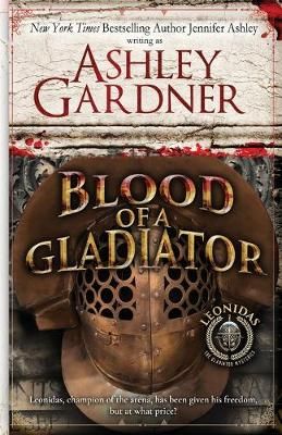 Blood of a Gladiator By Gardner, Ashley 9781951041182 (Paperback)