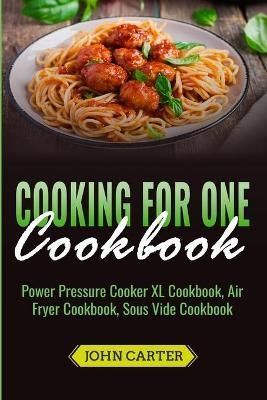 Cooking For One Cookbook By John Carter 9781951103477 (Paperback)