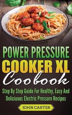 Power Pressure Cooker XL Cookbook By Carter 9781951103873 (Hardback)