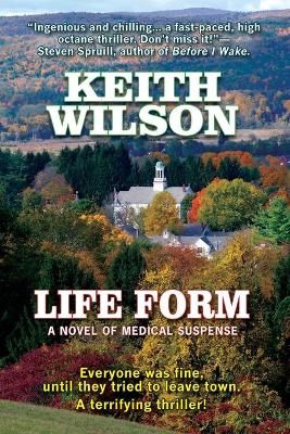 Life Form: a novel of medical suspense By Wilson, Keith 9781951188177