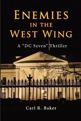 Enemies in the West Wing By Baker, Carl, R. 9781951188627 (Paperback)