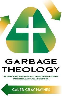 Garbage Theology By Haynes 9781951252168 (Paperback)