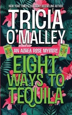 Eight Ways to Tequila By O'Malley 9781951254308 (Paperback)