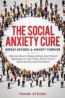 Social Anxiety Cure By Steven Frank 9781951266165 (Paperback)