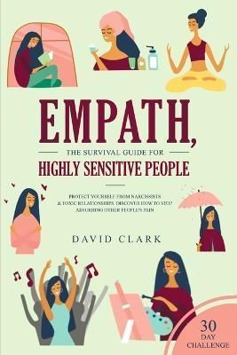 Empath, The Survival Guide for Highly Sensitive People By Clark