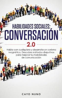 Habilidades sociales conversaci?n 2.0 By Nuno 9781951266967 (Hardback)