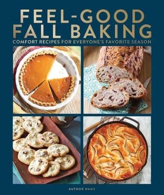Feel-good Fall Baking By Centennial Kitchen 9781951274764 (Hardback)