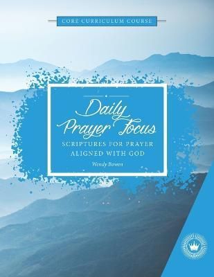 Daily Prayer Focus By Wendy Bowen 9781951280093 (Paperback)