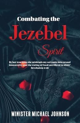 Combating the Jezebel Spirit By Michael Johnson 9781951300210
