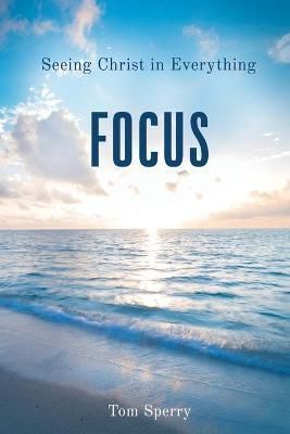 Focus By Tom Sperry 9781951304782 (Paperback)