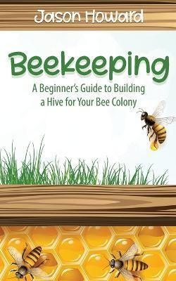 Beekeeping By Jason Howard 9781951345174 (Paperback)