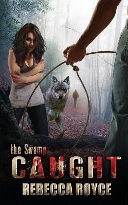 Caught By Rebecca Royce 9781951349516 (Paperback)