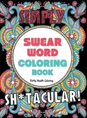 Swear Word Coloring Book By Potty Mouth Coloring 9781951355524