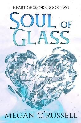 Soul of Glass By Megan O'Russell 9781951359355 (Paperback)