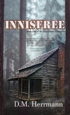 Innisfree: Book One of the John Henry Chronicles By Herrmann, D.M.