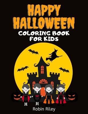 Happy Halloween Coloring Book for Kids By Riley 9781951382117