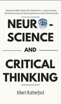 Neuroscience and Critical Thinking By Albert 9781951385057 (Hardback)