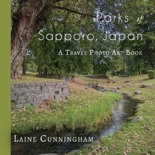 Parks of Sapporo, Japan 9781951389307 (Paperback)