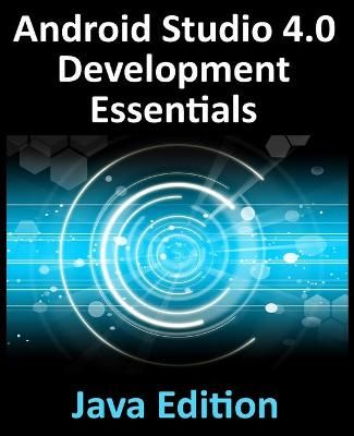 Android Studio 4.0 Development Essentials - Java Edition By Neil Smyth