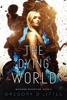 The Dying World By Gregory D Little 9781951445430 (Paperback)