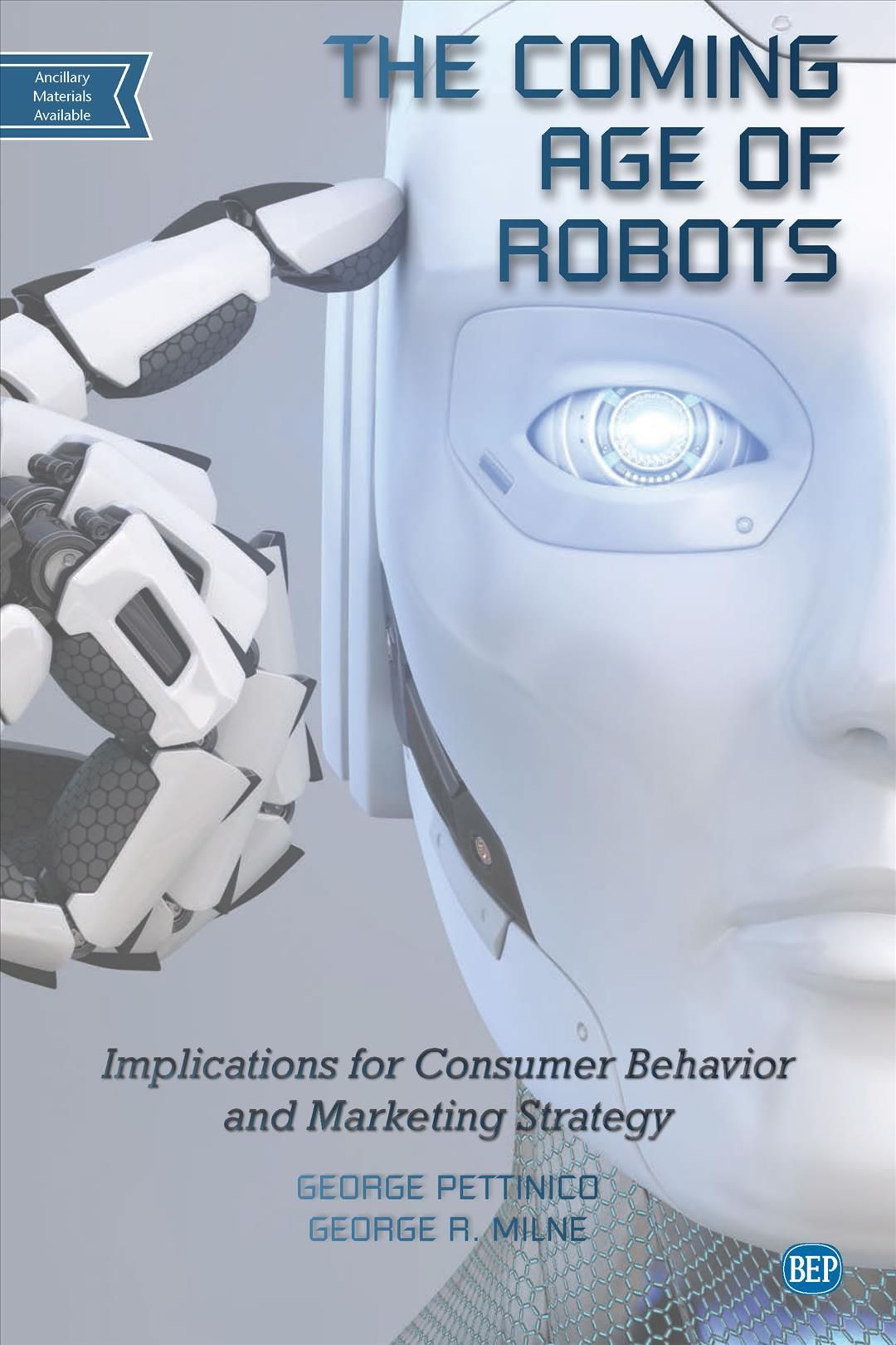 The Coming Age of Robots By George Pettinico, George R. Milne