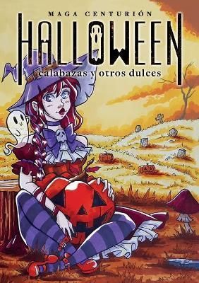 Halloween By Maga Centurión (author), Maga Centurión (illustrator)