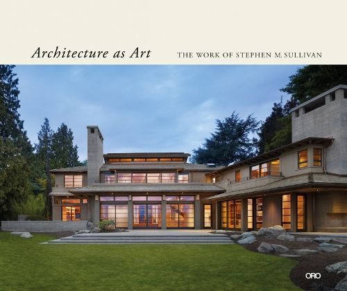Architecture as Art By Stephen M. Sullivan 9781951541583 (Hardback)