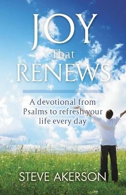 Joy That Renews By Steve Akerson 9781951561789 (Paperback)