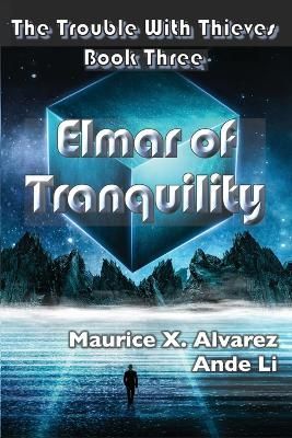 The Trouble With Thieves By Ande Li, Maurice X Alvarez 9781951575076