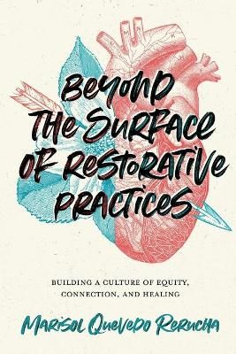 Beyond the Surface of Restorative Practices By Marisol Quevedo Rerucha