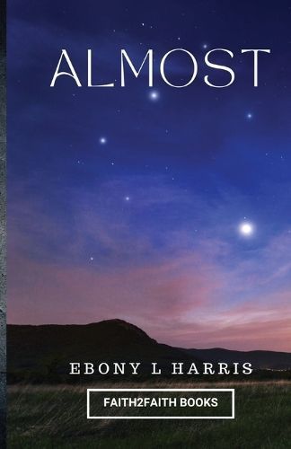 Almost By Ebony L Harris 9781951614256 (Paperback)
