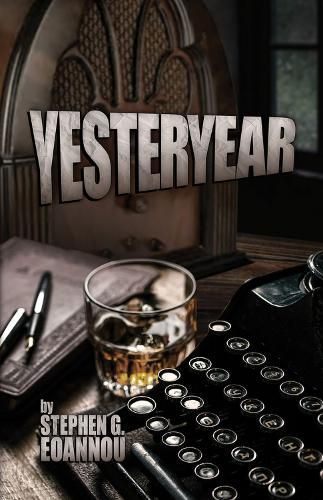 Yesteryear By Stephen G. Eoannou 9781951631192 (Paperback)