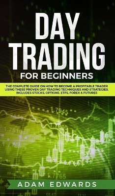 Day Trading for Beginners By Adam Edwards 9781951652081 (Hardback)