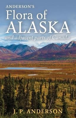 Anderson's Flora of Alaska and Adjacent Parts of Canada 9781951682101