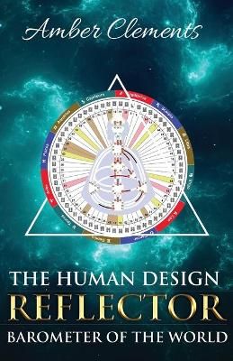 The Human Design Reflector : Barometer of the World 9781951694340