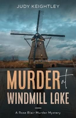 Murder at Windmill Lake By Keightley, Judy 9781951694623 (Paperback)
