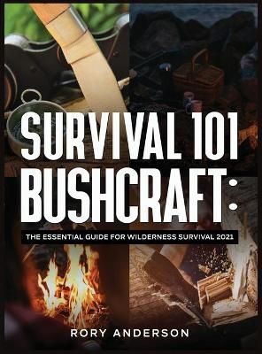 Survival 101 Bushcraft By Anderson 9781951764951 (Hardback)