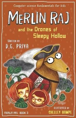 Merlin Raj and the Drones of Sleepy Hollow By Priya 9781951767266