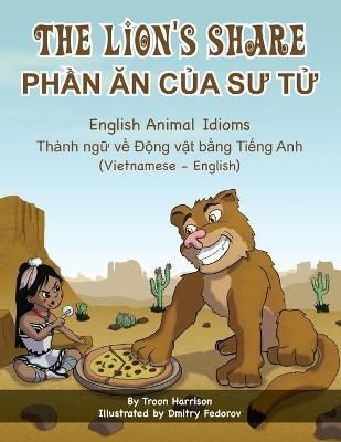 The Lion's Share - English Animal Idioms (Vietnamese-English): PH?N ?N C?A S? T?