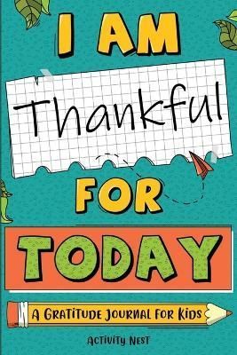 I Am Thankful for Today By Nest 9781951791353 (Paperback)