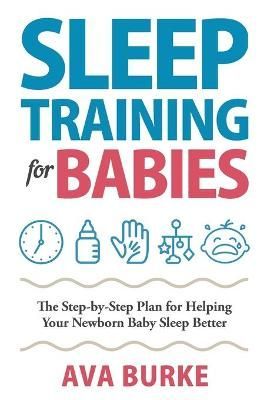 Sleep Training for Babies By Burke 9781951791612 (Paperback)