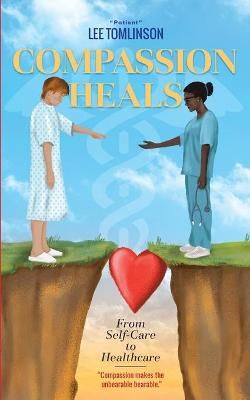 Compassion Heals By Lee Tomlinson 9781951805159 (Paperback)