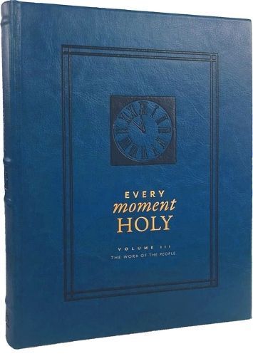 Every Moment Holy, Volume III (Hardcover) 9781951872168