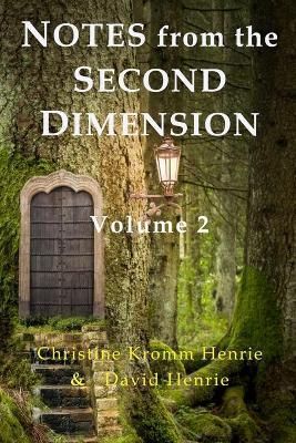 Notes from the Second Dimension: Volume 2 By Henrie, Christine, Kromm