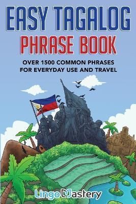 Easy Tagalog Phrase Book By Lingo Mastery 9781951949419 (Paperback)