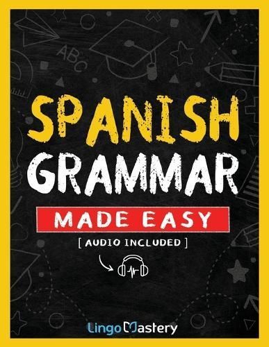 Spanish Grammar Made Easy By Lingo Mastery 9781951949778 (Paperback)