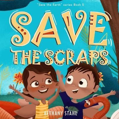 Save the Scraps By Stahl, Bethany 9781951987022 (Paperback)