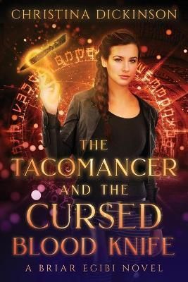 The Tacomancer and the Cursed Blood Knife By Christina Dickinson